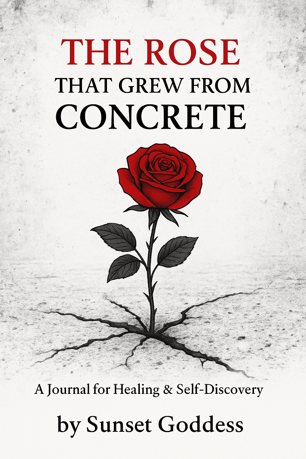 The Rose That Grew from the Concrete: A 21-Day Womb Healing Journal